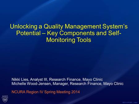 ©2014 MFMER | slide-1 Unlocking a Quality Management System’s Potential – Key Components and Self- Monitoring Tools.