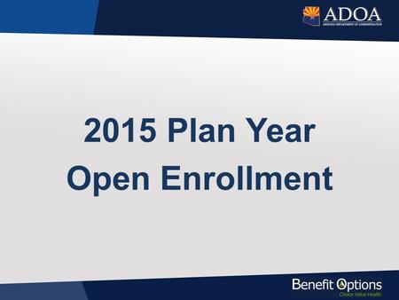2015 Plan Year Open Enrollment. Content Open Enrollment New Benefit Contracts Benefit Changes Important Reminders BeWell & New HIP Wellness Program Contact.