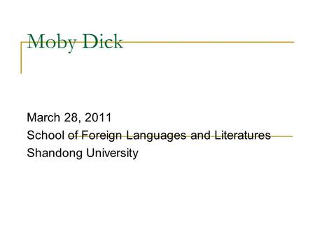 Moby Dick March 28, 2011 School of Foreign Languages and Literatures