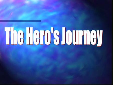 The Hero's Journey.
