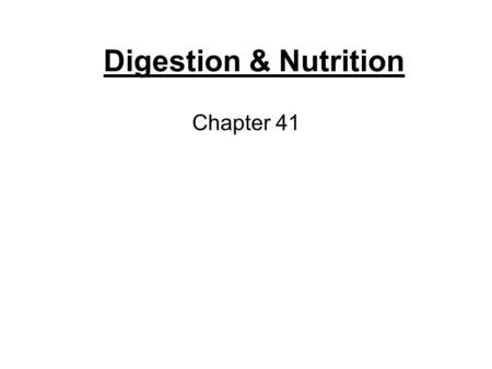 Digestion & Nutrition Chapter 41.