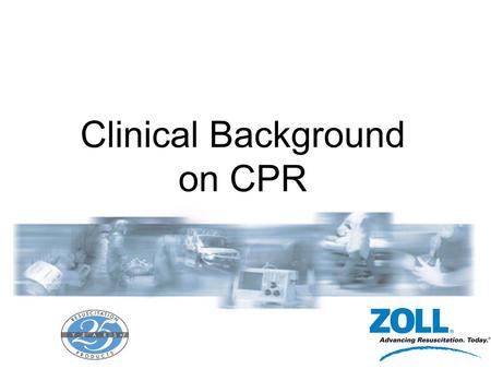 Clinical Background on CPR. From the weakest link to chain of survival.