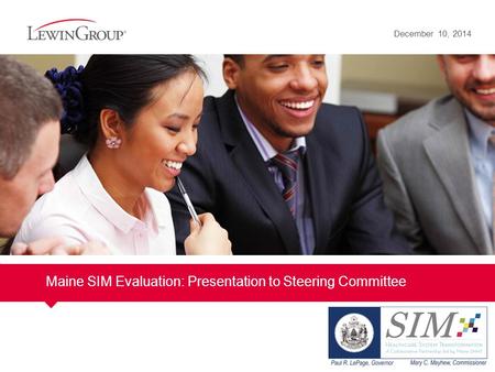 Maine SIM Evaluation: Presentation to Steering Committee December 10, 2014.