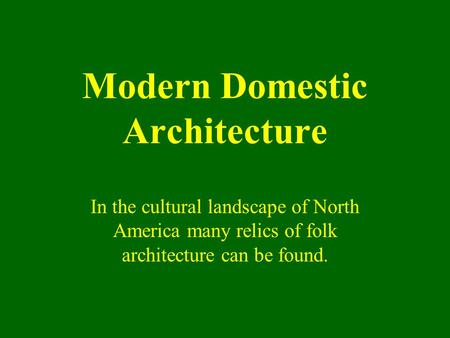 Modern Domestic Architecture