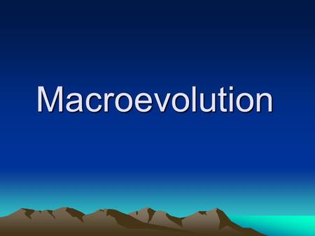Macroevolution. Macroevolution The origin of taxonomic groups higher than the species level Concerned with major events in the history of life as found.