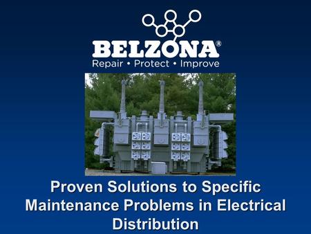 Proven Solutions to Specific Maintenance Problems in Electrical Distribution.