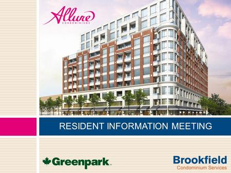 RESIDENT INFORMATION MEETING. AGENDA 1.INTRODUCTIONS 2.HIGHLIGHT OF FUTURE EVENTS  PDI To Turnover 3.INTERIM OCCUPANCY  Role Relationship – Declarant.