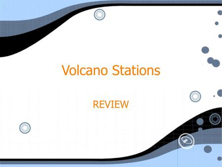 Volcano Stations REVIEW. QUESTION #1 1.How are volcanoes considered both constructive and destructive forces in geology?