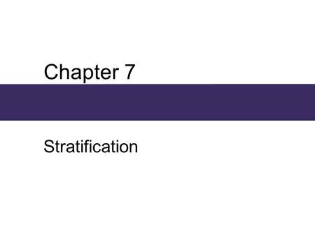 Chapter 7 Stratification.