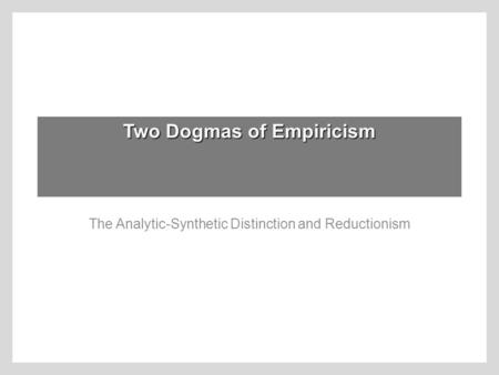 Two Dogmas of Empiricism