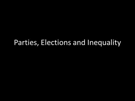 Parties, Elections and Inequality. This week in 2016.