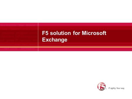 F5 solution for Microsoft Exchange. 2 Exchange 2010 Architecture External SMTP servers Edge Transport Routing and AV/AS Phone system (PBX or VoIP) Client.