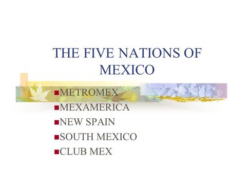 THE FIVE NATIONS OF MEXICO