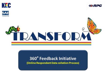 360 o Feedback Initiative (Online Respondent Data collation Process ) 360 o Feedback Initiative (Online Respondent Data collation Process )
