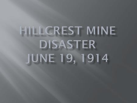 Celebrating the Spirit of the Miner www.hillcrestmine100.com.