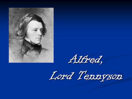 Alfred, Lord Tennyson. During middle age, he became the most famous During middle age, he became the most famous and celebrated poet of Victorian England.
