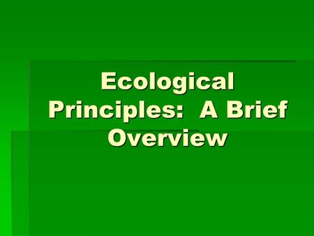 Ecological Principles: A Brief Overview