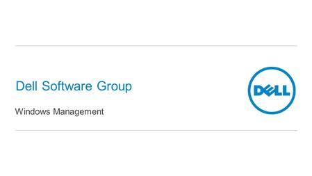 © 2012 Quest Software Inc. All rights reserved. Dell Software Group Windows Management.