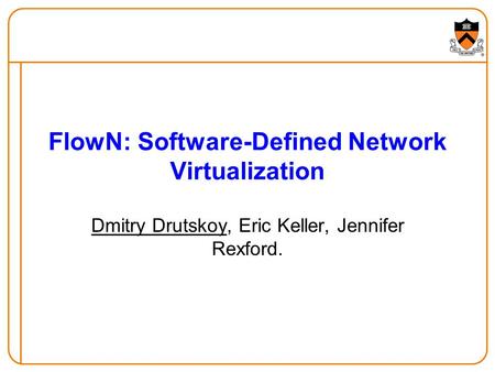 FlowN: Software-Defined Network Virtualization