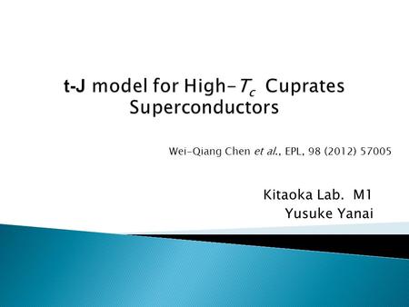 Kitaoka Lab. M1 Yusuke Yanai Wei-Qiang Chen et al., EPL, 98 (2012) 57005.