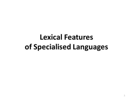 Lexical Features of Specialised Languages
