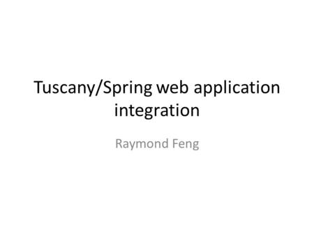 Tuscany/Spring web application integration