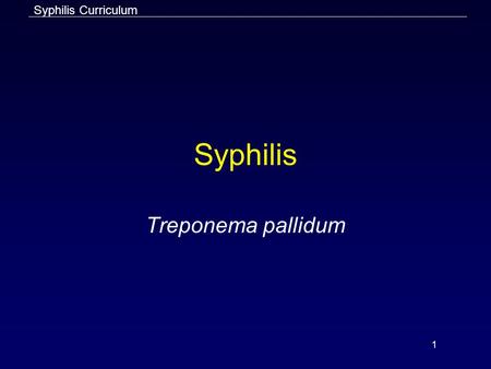 Syphilis Treponema pallidum 33.