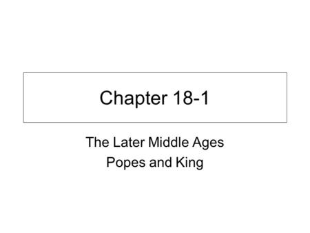 The Later Middle Ages Popes and King