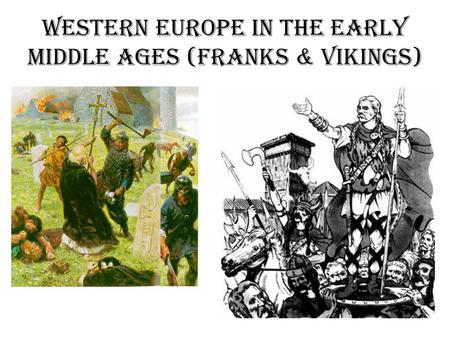 Western Europe in the early Middle Ages (Franks & Vikings)
