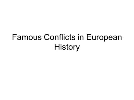 Famous Conflicts in European History. Luther vs. Charles V Characters: Luther – disenchanted German monk; Charles V – The HRE Conflict: beginning of Protestant.