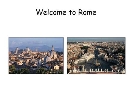 Welcome to Rome. Geography of Rome Rome is the capital city of Italy and Lazio with about 3 million residents. It is located in the central-western portion.