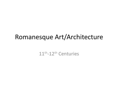 Romanesque Art/Architecture