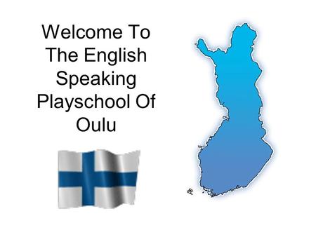 Welcome To The English Speaking Playschool Of Oulu.