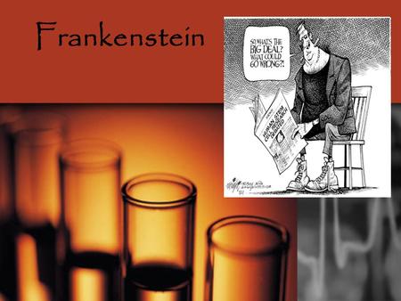 Frankenstein. Romanticism Characteristics:  The predominance of imagination over reason and formal rules  Primitivism  Love of nature  An interest.