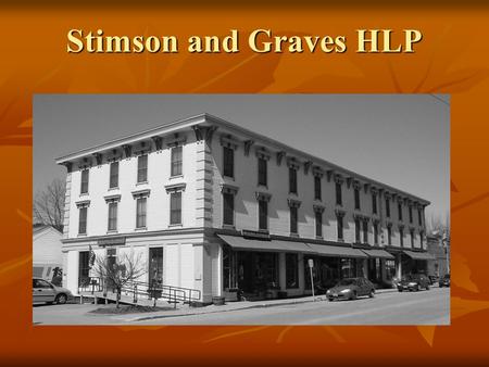 Stimson and Graves HLP. Stimson and Graves HLP History Developed by HVT and Revitalizing Waterbury a community partner in 1992 Developed by HVT and Revitalizing.