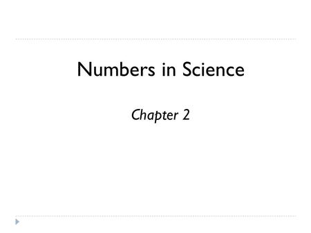 Numbers in Science Chapter 2 2.