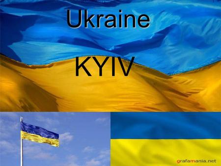 Ukraine KYIV. Ukraine is our Motherland. It is one of the largest countries in Europe. We live in Ukraine.