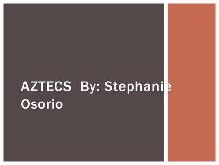 AZTECS By: Stephanie Osorio.  Aztec religion is a South American religion combining elements of polytheism, (many gods) shamanism and animism (worship.