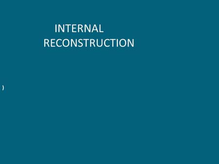 INTERNAL RECONSTRUCTION ).