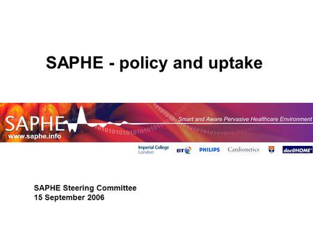 Www.saphe.info SAPHE - policy and uptake SAPHE Steering Committee 15 September 2006.
