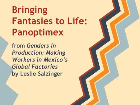 Bringing Fantasies to Life: Panoptimex