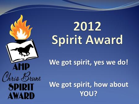 We got spirit, yes we do! We got spirit, how about YOU?
