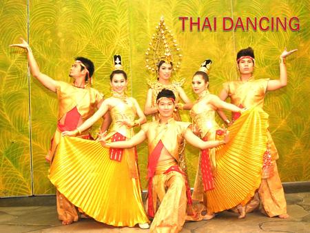 In the ancient past Thai dancing was was very popular but this expression was showed only for king, but now Thai dancing isn’t popular as the past it.