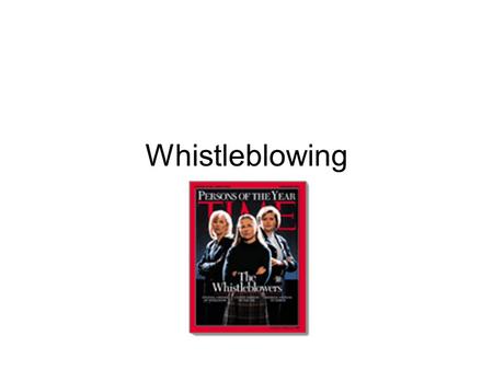 Whistleblowing. Some definitions Bringing an activity to a sharp conclusion as if by the blast of a whistle (OED); Raising concerns about misconduct within.