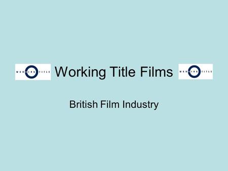 Working Title Films British Film Industry. Background Working Title Films is a British film production company, based in London. The company was founded.