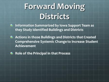 Forward Moving Districts Information Summarized by Iowa Support Team as they Study Identified Buildings and Districts Actions in those Buildings and Districts.