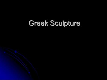 Greek Sculpture.