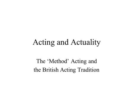 The ‘Method’ Acting and the British Acting Tradition
