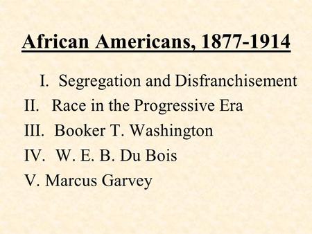 African Americans, I. Segregation and Disfranchisement