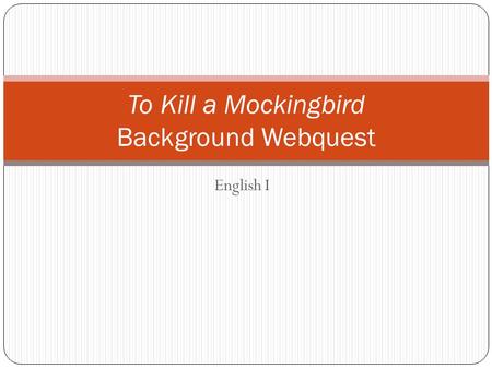 English I To Kill a Mockingbird Background Webquest.